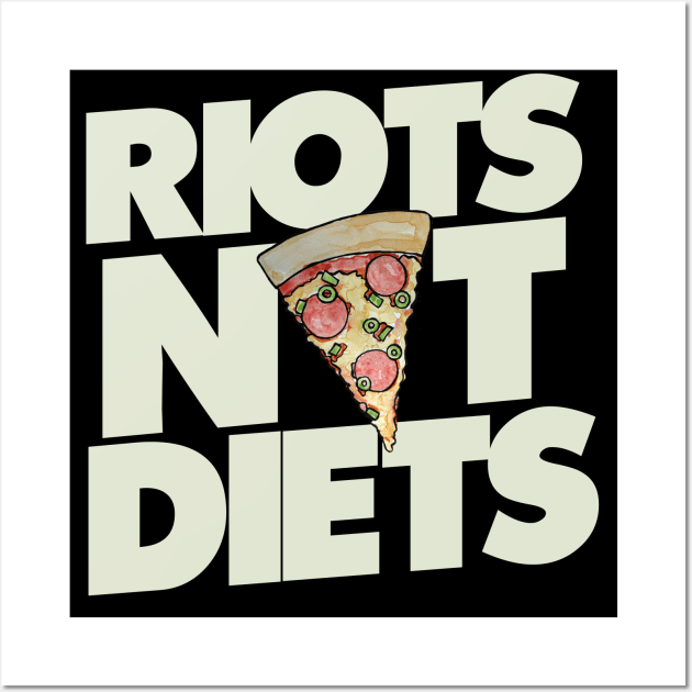 Riots not Diets Wall Art by bubbsnugg